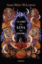 Cuando la luna era nuestra, Anna-Marie McLemore - DUERMEVELA