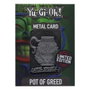 FaNaTtik Yu-Gi-Oh! Réplica Card Pot of Greed Limited Edition