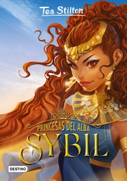 DESTINO INFANTIL, Sybil: Princesas del Alba - Tea Stilton