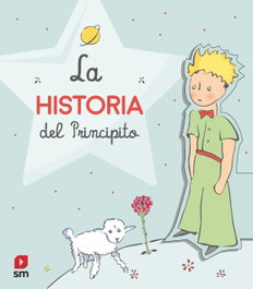 SM, La historia del Principito - Antoine de Saint-Exupéry