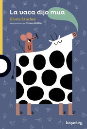 La vaca dijo mua, Gloria Sánchez - LOQUELEO