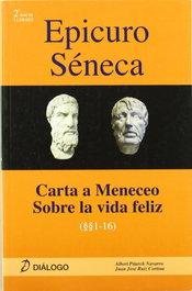 DIALOGO Epicuro Seneca. Carta a Meneceo sobre la vida feliz
