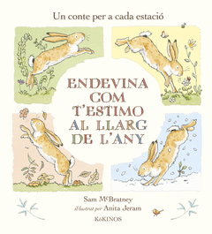KOKINOS EDITORIAL, Endevina com t'estimo al llarg de l'any, Sam McBratney - KOKINOS EDITORIAL