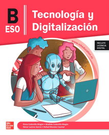 MC GRAW HILL INTERAMERICANA, Tecnología y Digitalización B ESO, Elena Cedenilla Magán, Matilde Cedenilla Magán - MC GRAW HILL INTERAMERICANA