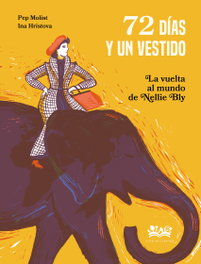 A FIN DE CUENTOS 72 días y un vestido. La vuelta al mundo de Nellie Bly