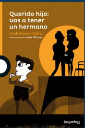 Querido hijo: vas a tener un hermano, Jordi Sierra i Fabra - LOQUELEO