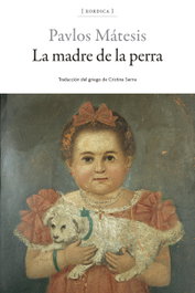 La madre de la perra, Pavlos Mátesis - XORDICA