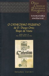 O Cathecismo Pequeno de D. Diogo Ortiz. Bispo de Viseu, Diogo Ortiz - EDIÇOES COLIBRI