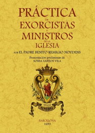 Práctica de exorcistas y ministros de la iglesia, Benito Remigio Noydens - MAXTOR