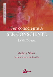 GAIA Ser consciente de ser consciente: La vía directa (Advaita)