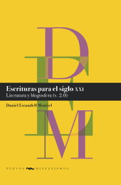 Escrituras para el siglo XXI, Daniel Escandell Montiel - IBEROAMERICANA - VERVUERT