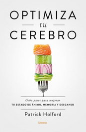 URANO EDITORIAL Optimiza tu cerebro, Patrick Holford - URANO EDITORIAL