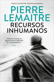 RECURSOS INHUMANOS, Pierre Lemaitre - DEBOLSILLO
