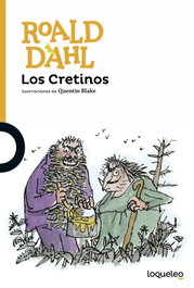 Los cretinos, Roald Dahl - LOQUELEO