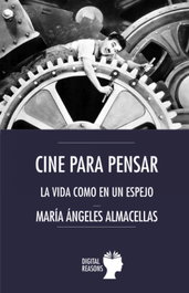 DIGITAL REASONS, Cine para pensar: La vida como un espejo