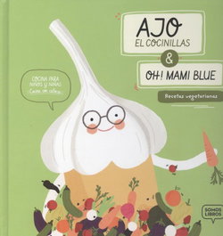SOMOSLIBROS AJO, EL COCINILLAS & OH¡ MAMI BLUE: RECETAS VEGETARIANAS