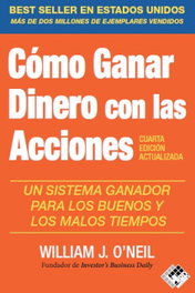 Cómo ganar dinero con las acciones, William J. O'Neil - VALOR EDITIONS