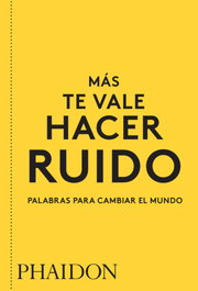 PHAIDON MÁS TE VALE HACER RUIDO, VV.AA. - PHAIDON
