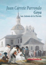 CASIMIRO, Goya: San Antonio de la Florida - Juan Carrete