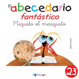 Miquito el mosquito - Abecedario fantástico, Dylar Ediciones - Dylar Ediciones
