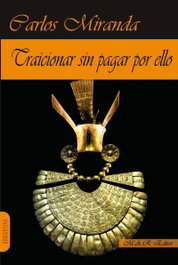 TRAICIONAR SIN PAGAR POR ELLO, Carlos Miranda - MAR EDITOR