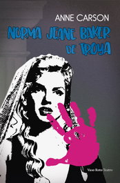 Norma Jeane Baker de Troya, Anne Carson - VASO ROTO