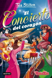 El concierto del corazón, Tea Stilton - DESTINO INFANTIL
