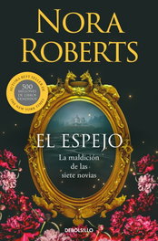 El espejo (La maldición de las siete novias 2), Nora Roberts - DEBOLSILLO