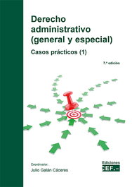 Derecho administrativo (general y especial). Casos prácticos (1), Julio Galán Cáceres - CEF