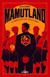 Mamutland 1. La rebelión del vestuario, Kolderiu - LUNWERG EDITORES