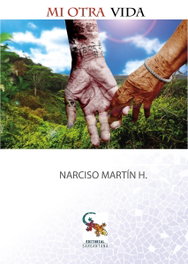 MI OTRA VIDA, Martin H. Narciso - SARGANTANA EDITORIAL