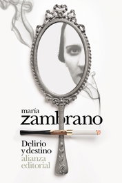 ALIANZA Delirio y destino, María Zambrano - ALIANZA