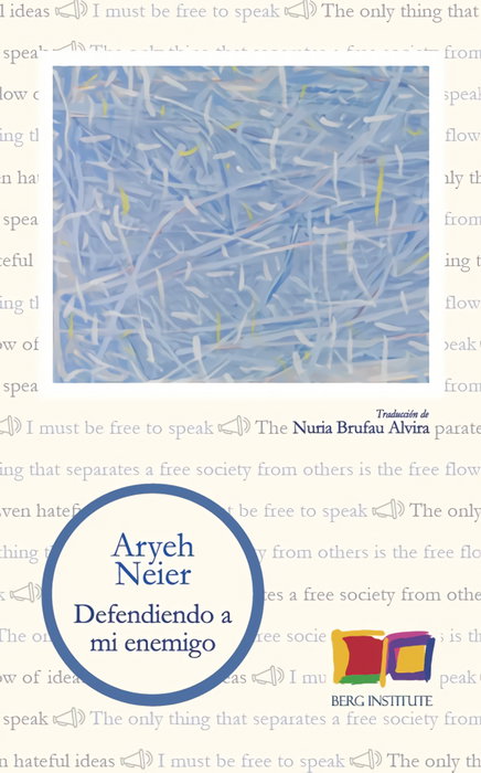 Defendiendo a mi enemigo, Aryeh Neier - BERG INSTITUTE