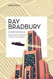 AYERMAÑANA, RAY BRADBURY - Logista Compañia De Distribucion Integral, Sa