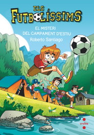CRUILLA Els Futbolíssims 27. El misteri del campament d'estiu