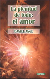 Plenitud de todo: El amor, Daniel-Ange - Narcea