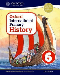 OXFORD UNIVERSITY PRESS, Oxford international primary history: student book 6, AA.VV. - OXFORD UNIVERSITY PRESS