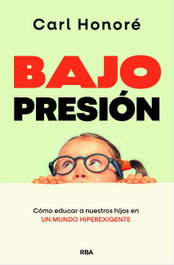 Bajo presión, Carl Honoré - RBA