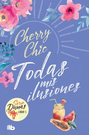 B DE BOLSILLO, Todas mis ilusiones (Dunas 3), Cherry Chic - B DE BOLSILLO