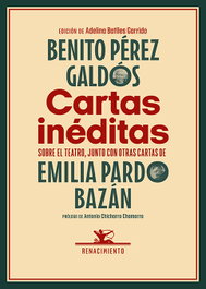 Cartas inéditas, Benito Pérez Galdós - RENACIMIENTO EDITORIAL