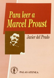 Para leer a Marcel Proust, Javier Del Prado - ATENEA