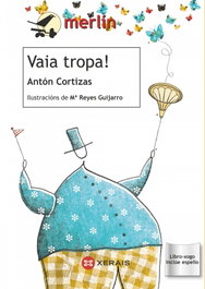 ¡Vaia tropa!, Antón Cortizas - XERAIS
