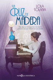 LA ESFERA DE LOS LIBROS La cruz de madera, Lola Solana - LA ESFERA DE LOS LIBROS