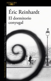 EL DORMITORIO CONYUGAL, Éric Reinhardt - ALFAGUARA