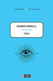 LIBERTY 1984, George Orwell - LIBERTY CLASSICS