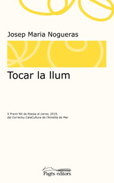 Tocar la llum, Josep Maria Nogueras Masana - PAGES EDITORS