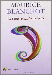 La conversación infinita, Maurice Blanchot - ARENA LIBROS EDITORIAL