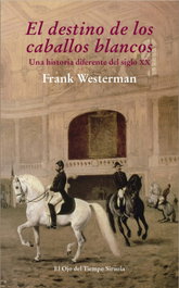 Destino caballos blancos, Frank Westerman - SIRUELA