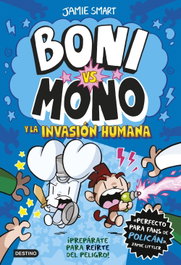 DESTINO INFANTIL, Boni vs. Mono 2. Boni vs. Mono y la invasión humana, Jamie Smart