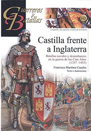 Castilla frente a Inglaterra: Batallas Navales, Francisco Martínez Canales - ALMENA